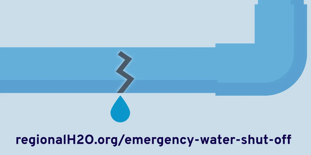 Illustration of a broken pipe leaking a drop of water with the URL regionalH2O.org/emergency-water-shut-off written below.