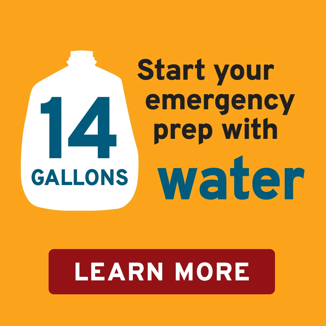Illustration of a gallon jug with the text, “14 gallons” in it next to “Start your emergency prep with water. Learn more”.
