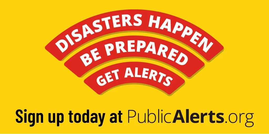 PublicAlerts.org red fan logo with the text, “Disasters happen. Be prepared. Get alerts.” above, “Sign up today at PublicAlerts.org” on a yellow background.
