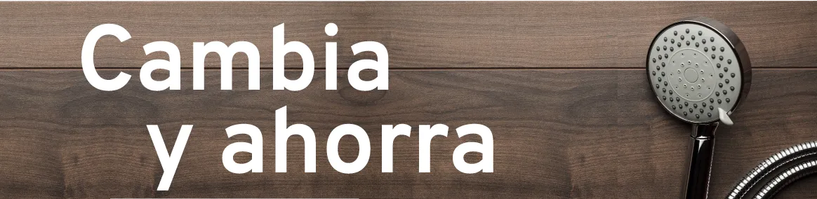 Cambia y ahorra